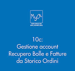 10c - Gestione account - Recupero Bolle e Fatture da Storico Ordini